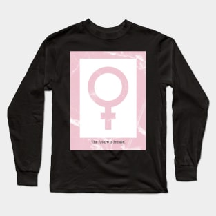 The Future is Female and Pink Background Long Sleeve T-Shirt